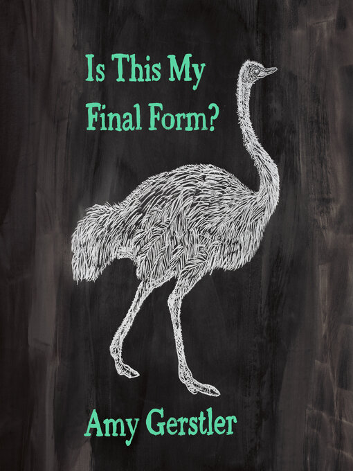 Title details for Is This My Final Form? by Amy Gerstler - Available